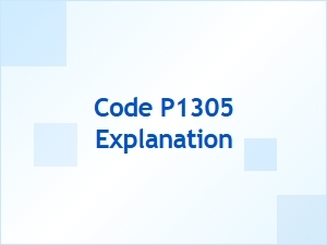 Code P1305 Explanation and Meaning