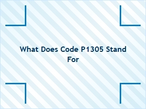 What Does Code P1305 Stand for