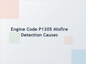 Engine Code P1305 Misfire Detection Causes