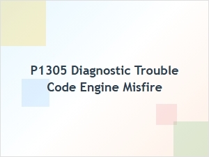 P1305 Diagnostic Trouble Code Engine Misfire