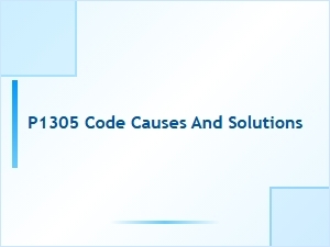P1305 Code Causes and Solutions