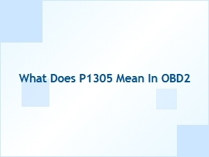 What Does P1305 Mean in Obd2