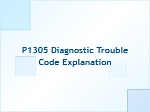 P1305 Diagnostic Trouble Code Explanation