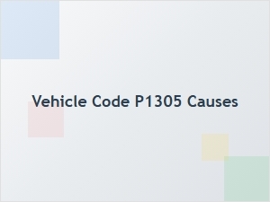 Vehicle Code P1305 Causes and Solutions