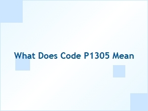 What Does Code P1305 Mean